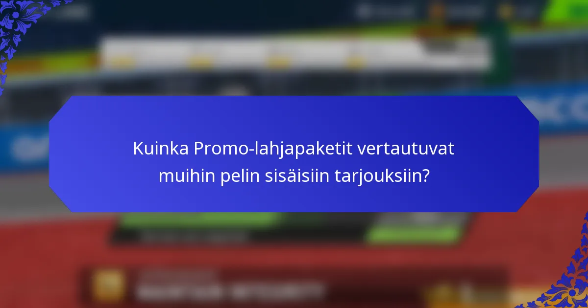 Kuinka Promo-lahjapaketit vertautuvat muihin pelin sisäisiin tarjouksiin?